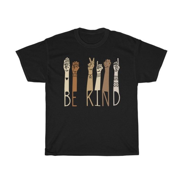 Be Kind Sign Language Shirt, Kindness Tee, Teacher Shirt, Anti-Racism Equality tshirt design unisex. gift for him and her For Sale