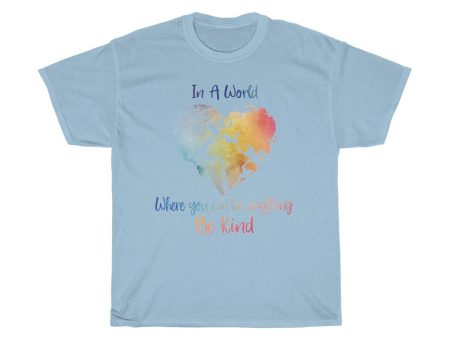 In A World Where You Can Be Anything Be Kind Shirt - Teacher tShirt, Anti Bullying, Inspirational Gift, counselor tee, gift for her Supply