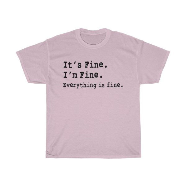 It s Fine. I m Fine. Everything is fine. women tshirt tops, short sleeve ladies cotton tee shirt  t-shirt, small - large plus size Online