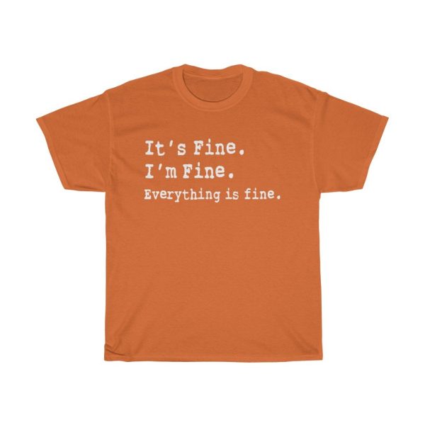 It s Fine. I m Fine. Everything is fine. women tshirt tops, short sleeve ladies cotton tee shirt  t-shirt, small - large plus size Online